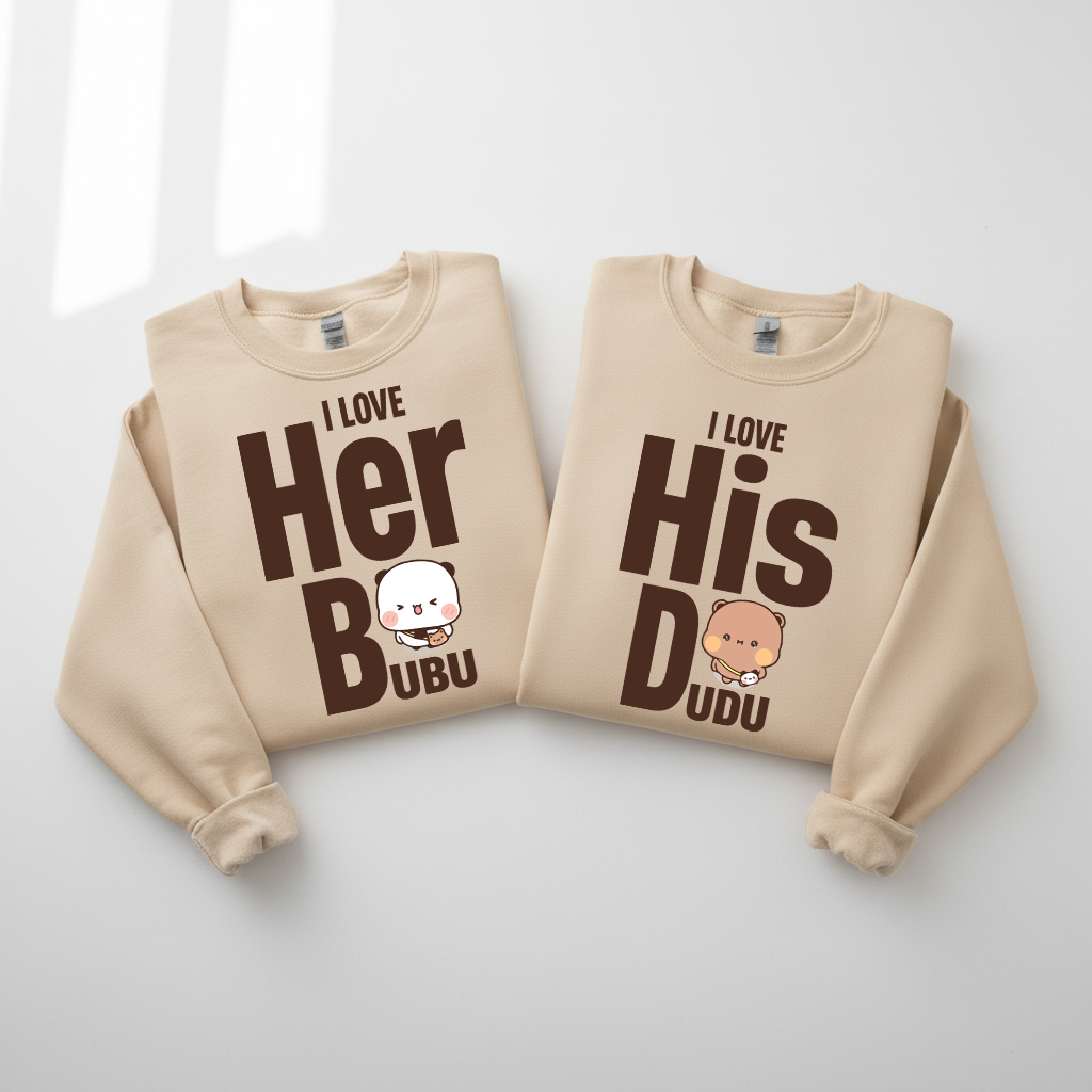 I Love Her Bubu & His Dudu Sweatshirt