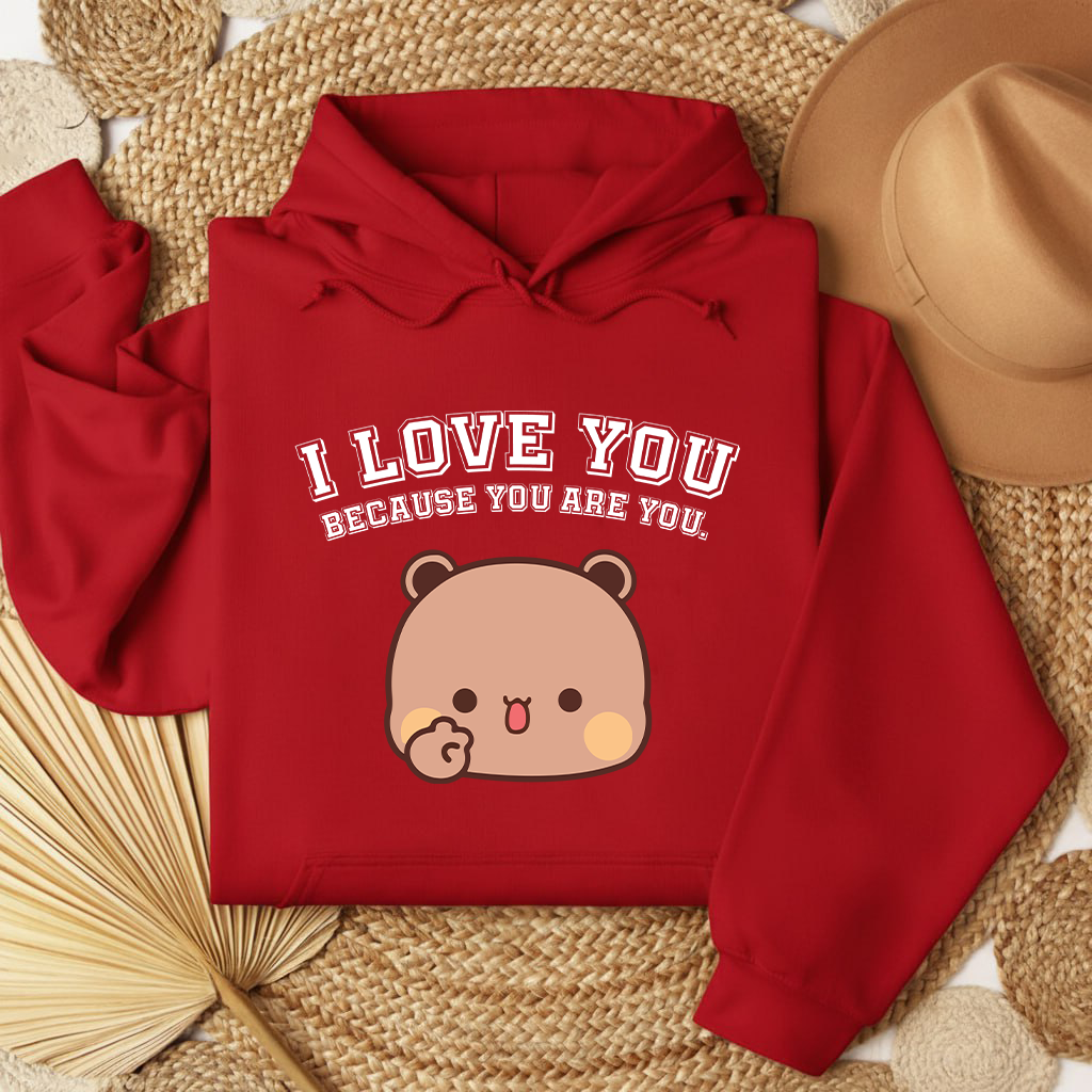 I Love You Because You Are You – Bubu Dudu Couple Hoodies