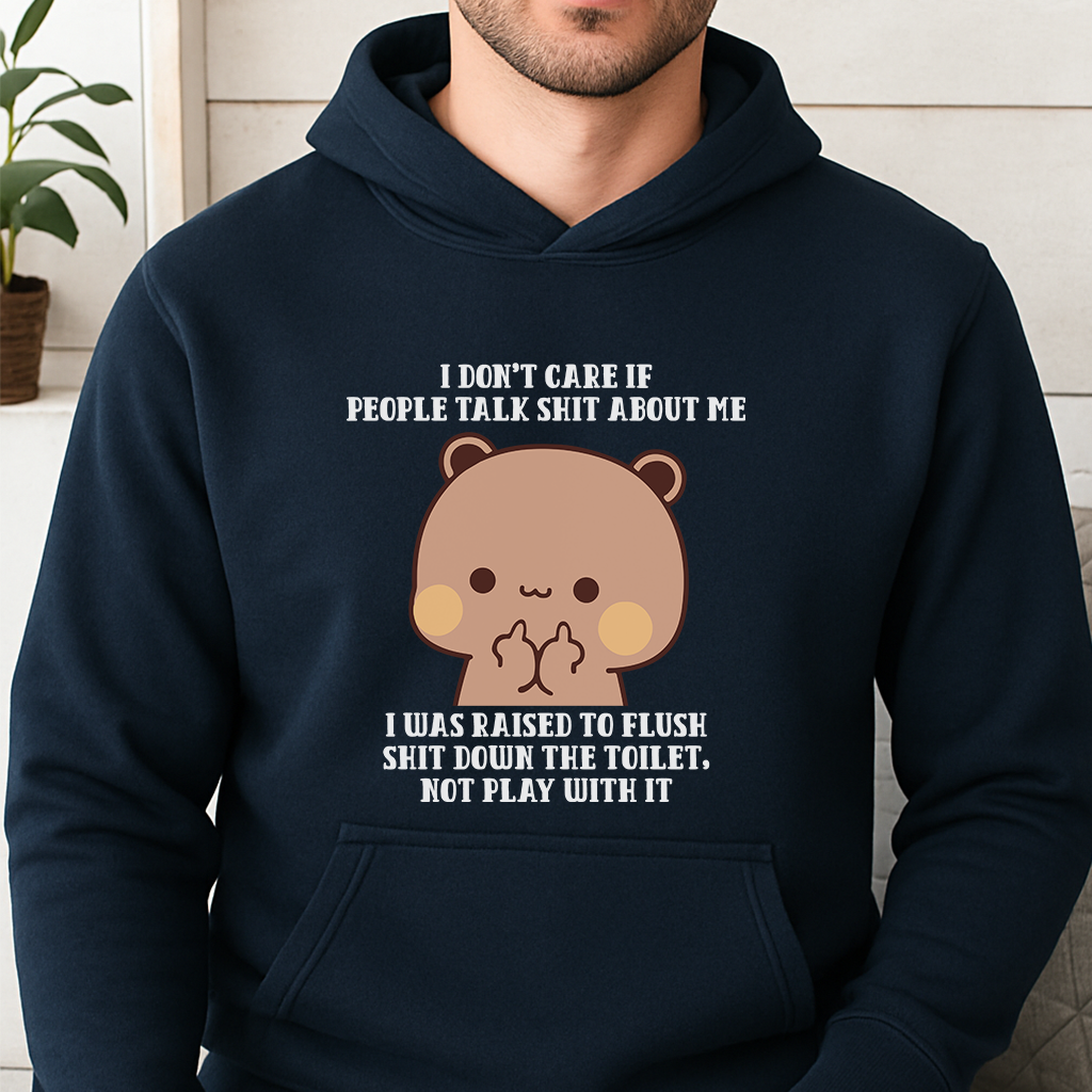 Funny Sarcastic Quote Hoodie – Dudu Cute Bear Unisex Pullover