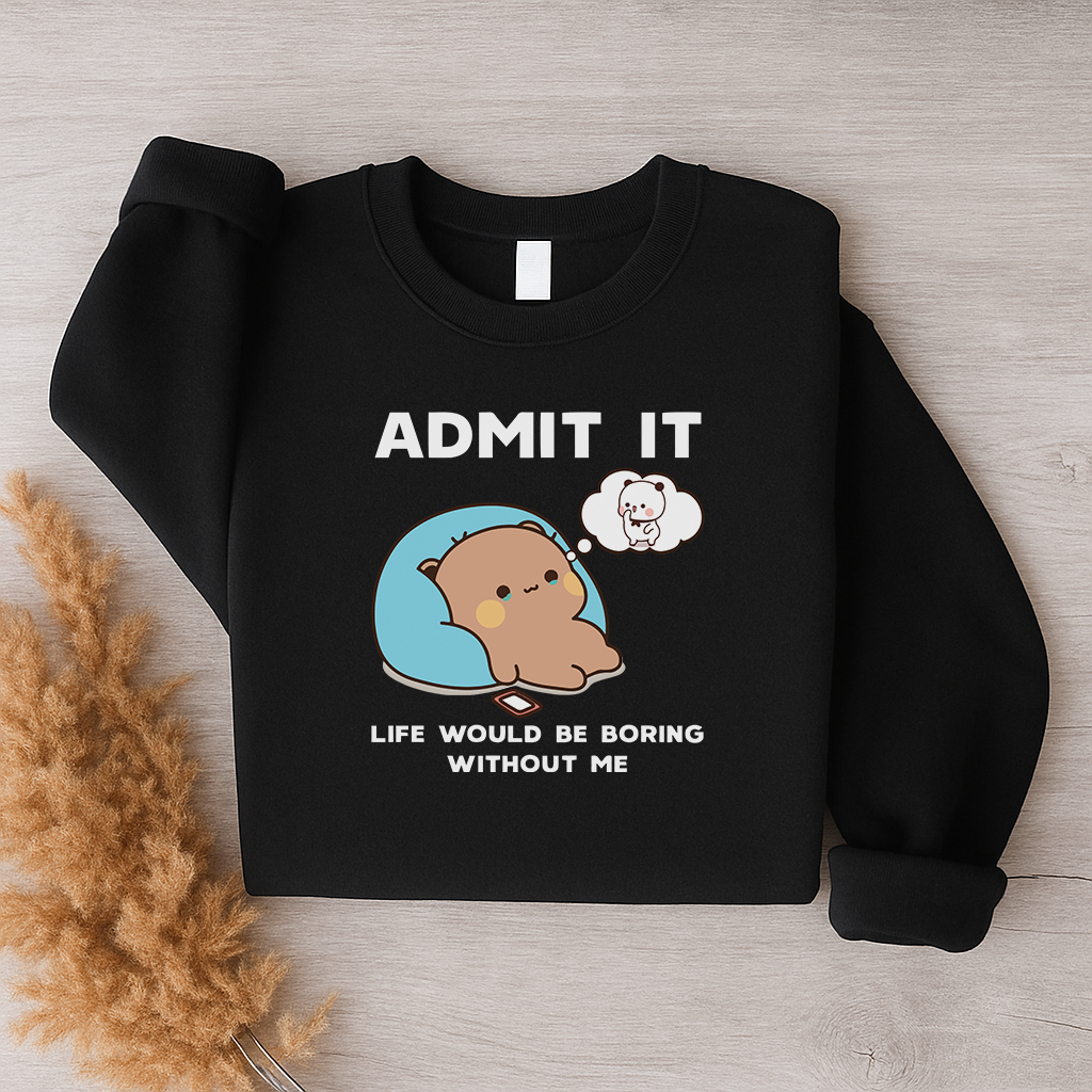 Admit It Sweatshirt β Cutest Ego Ever