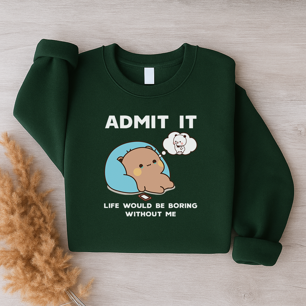 Admit It Sweatshirt β Cutest Ego Ever