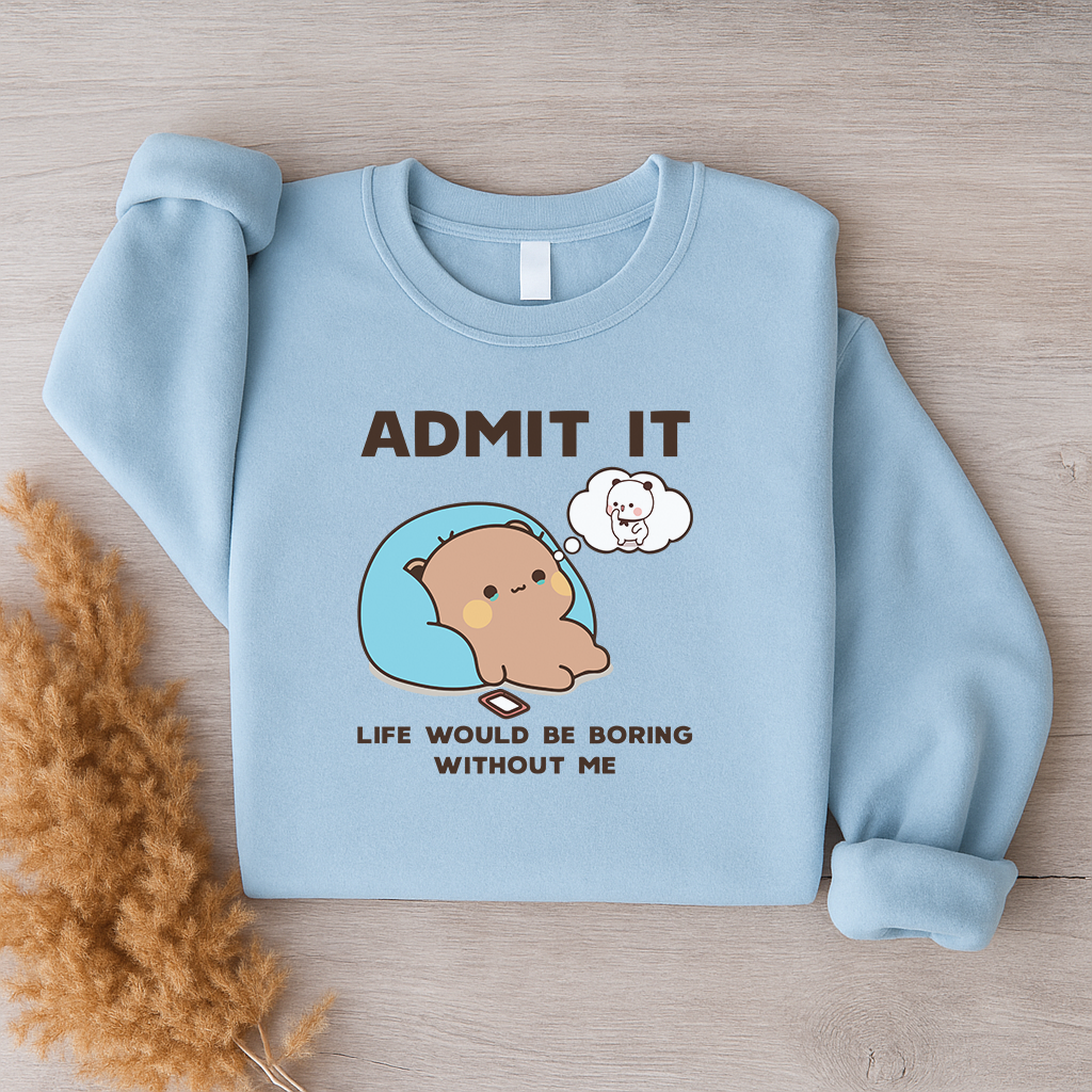 Admit It Sweatshirt β Cutest Ego Ever