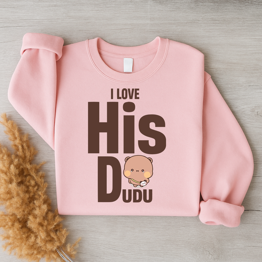 I Love Her Bubu & His Dudu Sweatshirt