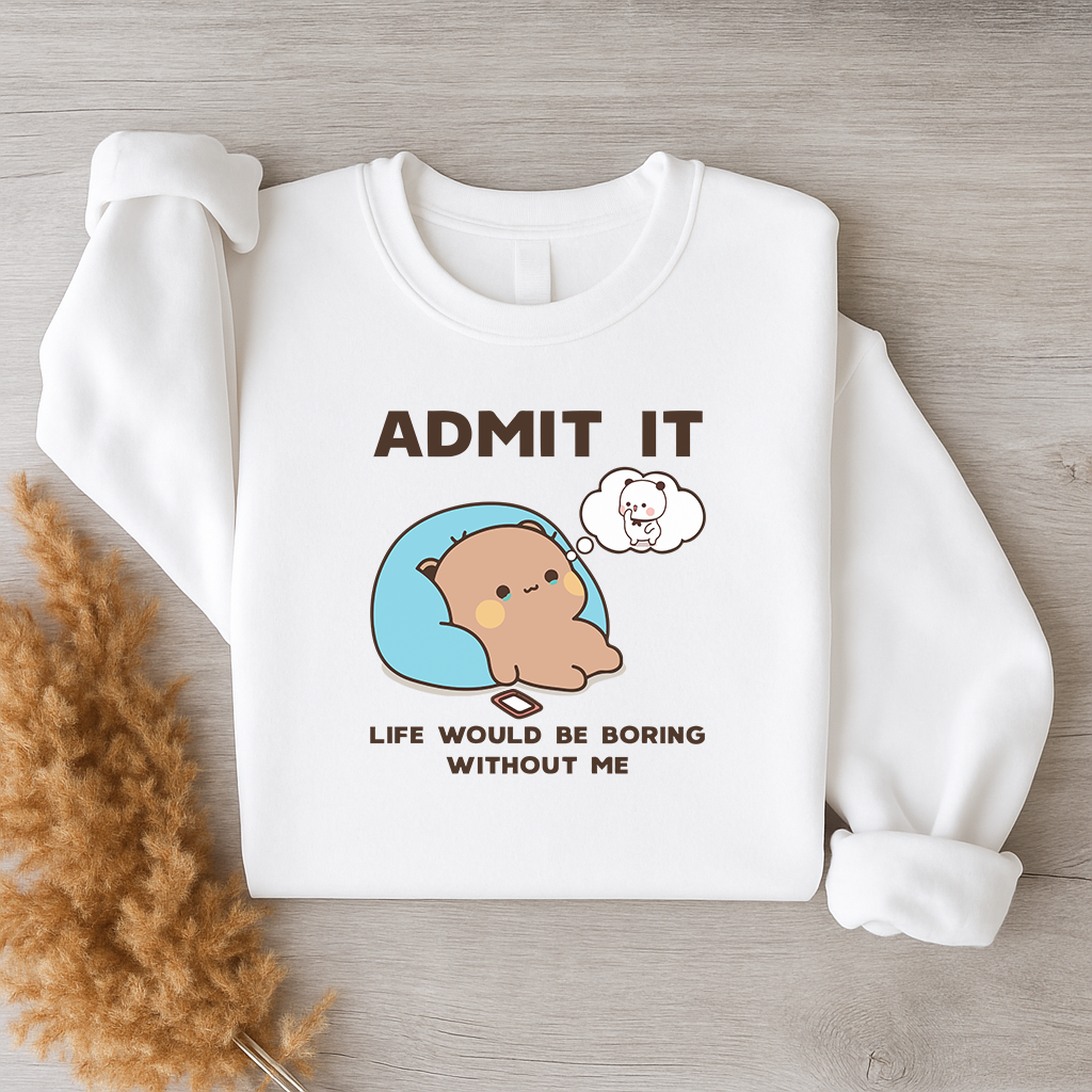 Admit It Sweatshirt β Cutest Ego Ever