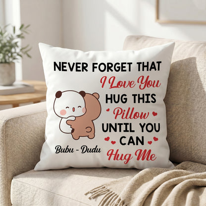 Never Forget That I Love You Pillow | Long Distance Couple Gift