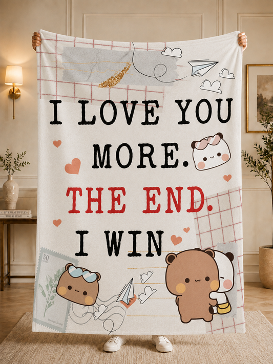 Bubu & Dudu Blanket – I Love You More. The End. I Win.