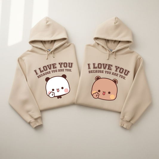 I Love You Because You Are You – Bubu Dudu Couple Hoodies
