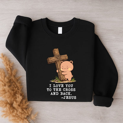 I Love You To The Cross And Back Sweatshirt | Christian Matching Couple Sweatshirt