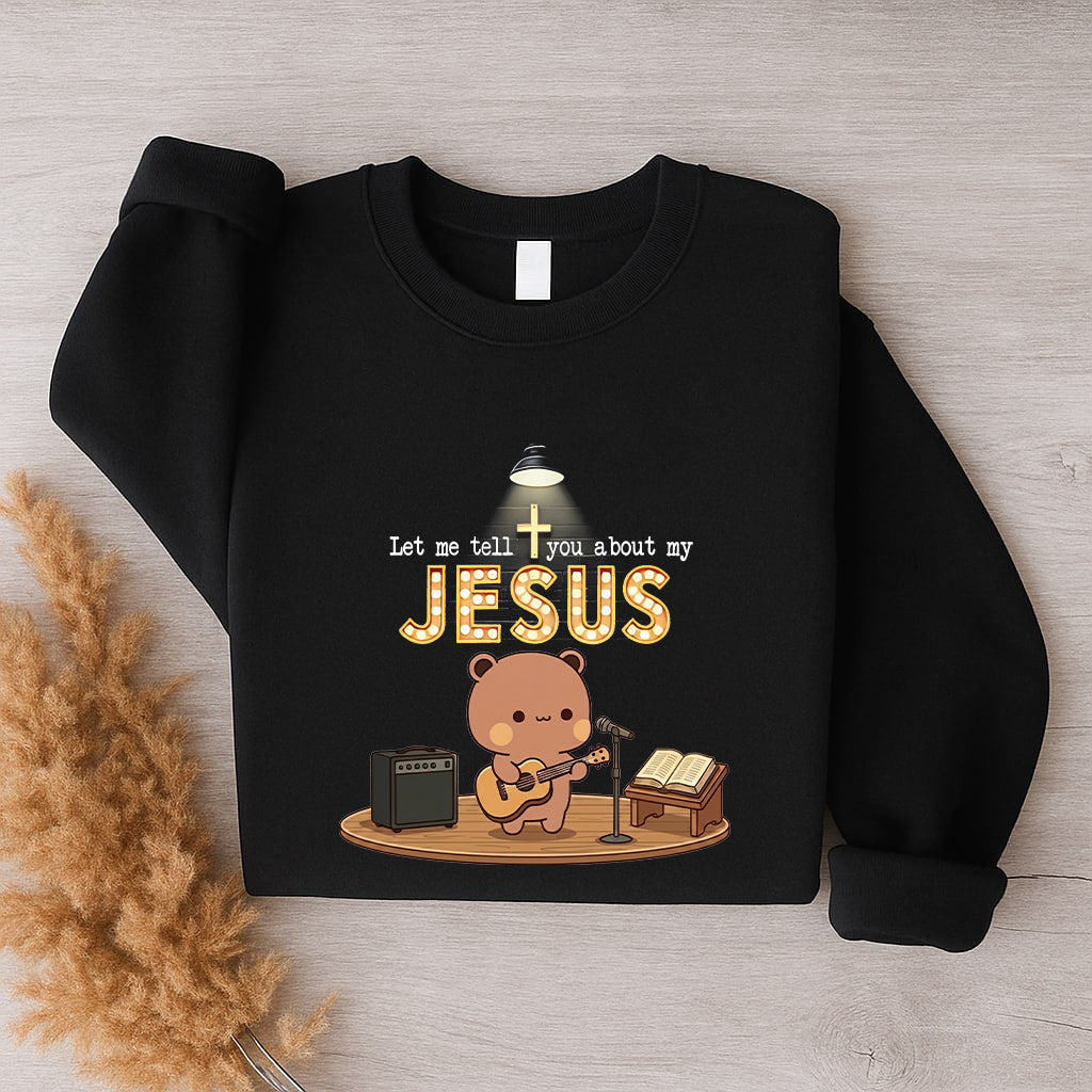 Let Me Tell You About My Jesus Sweatshirt | Christian Matching Couple Sweatshirt