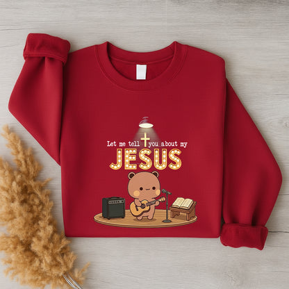 Let Me Tell You About My Jesus Sweatshirt | Christian Matching Couple Sweatshirt