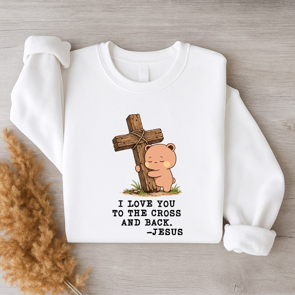 I Love You To The Cross And Back Sweatshirt | Christian Matching Couple Sweatshirt