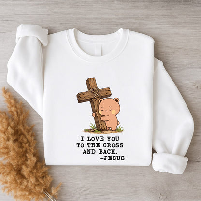I Love You To The Cross And Back Sweatshirt | Christian Matching Couple Sweatshirt