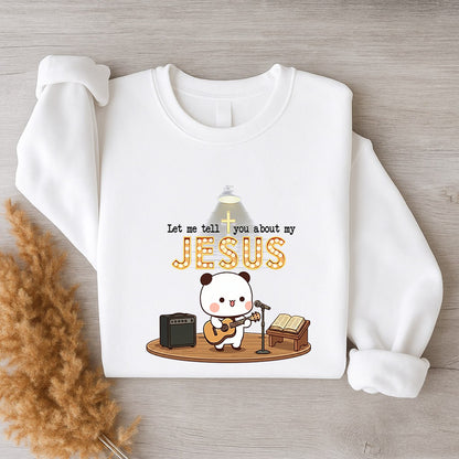 Let Me Tell You About My Jesus Sweatshirt | Christian Matching Couple Sweatshirt