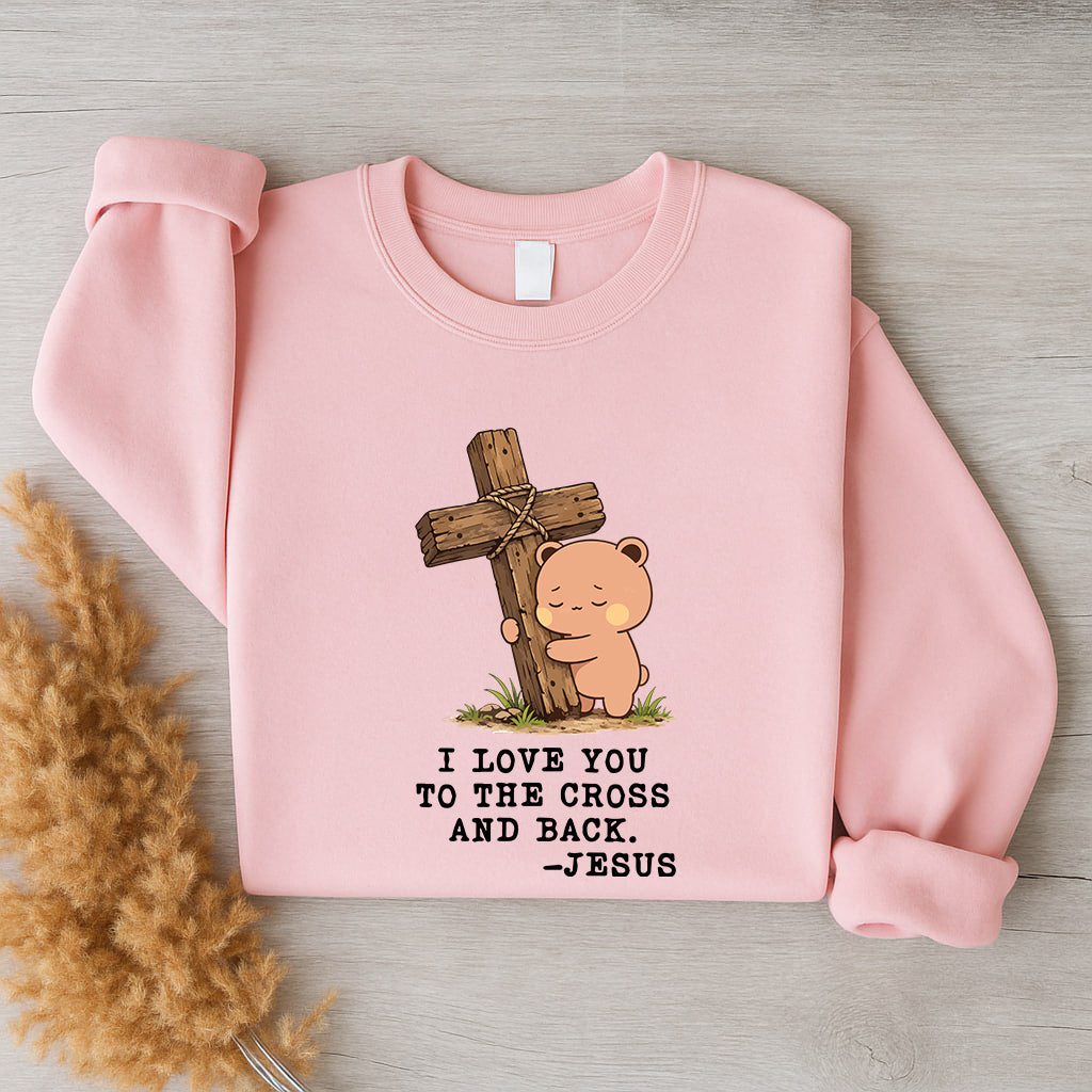 I Love You To The Cross And Back Sweatshirt | Christian Matching Couple Sweatshirt