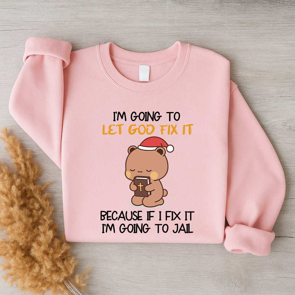 Let God Fix It Christian Christmas Sweatshirt | Matching Faith-Based Couple Sweatshirt
