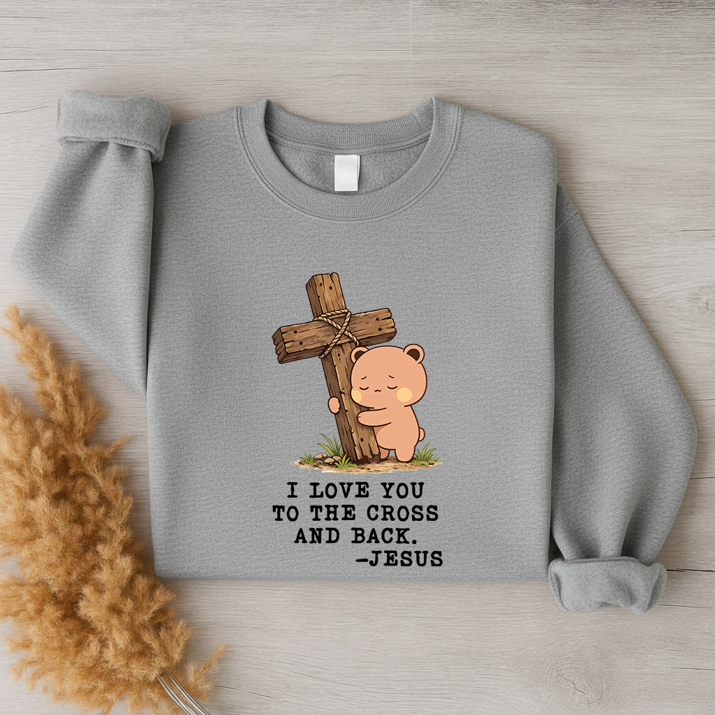 I Love You To The Cross And Back Sweatshirt | Christian Matching Couple Sweatshirt