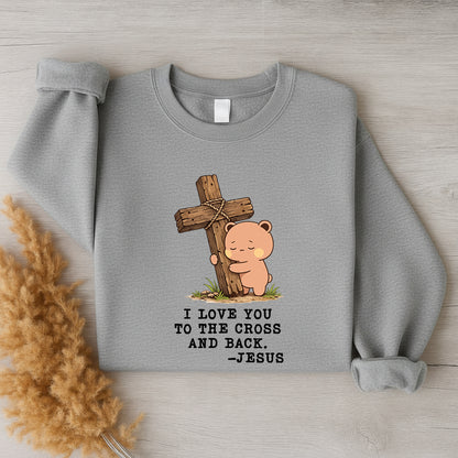 I Love You To The Cross And Back Sweatshirt | Christian Matching Couple Sweatshirt