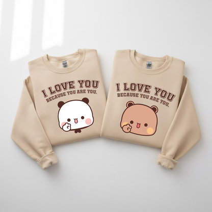 Bubu & Dudu I Love You Because You Are You – Couple Sweatshirts