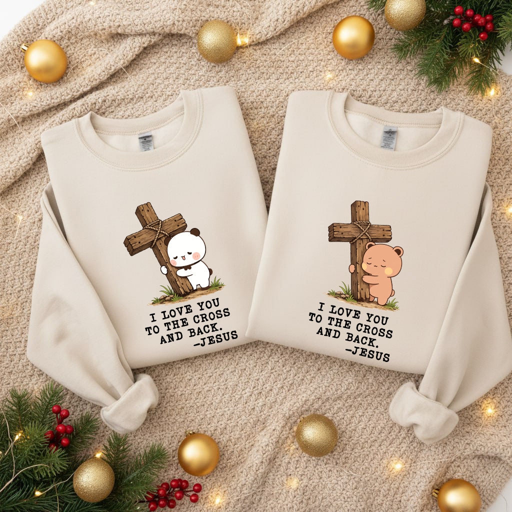 I Love You To The Cross And Back Sweatshirt | Christian Matching Couple Sweatshirt