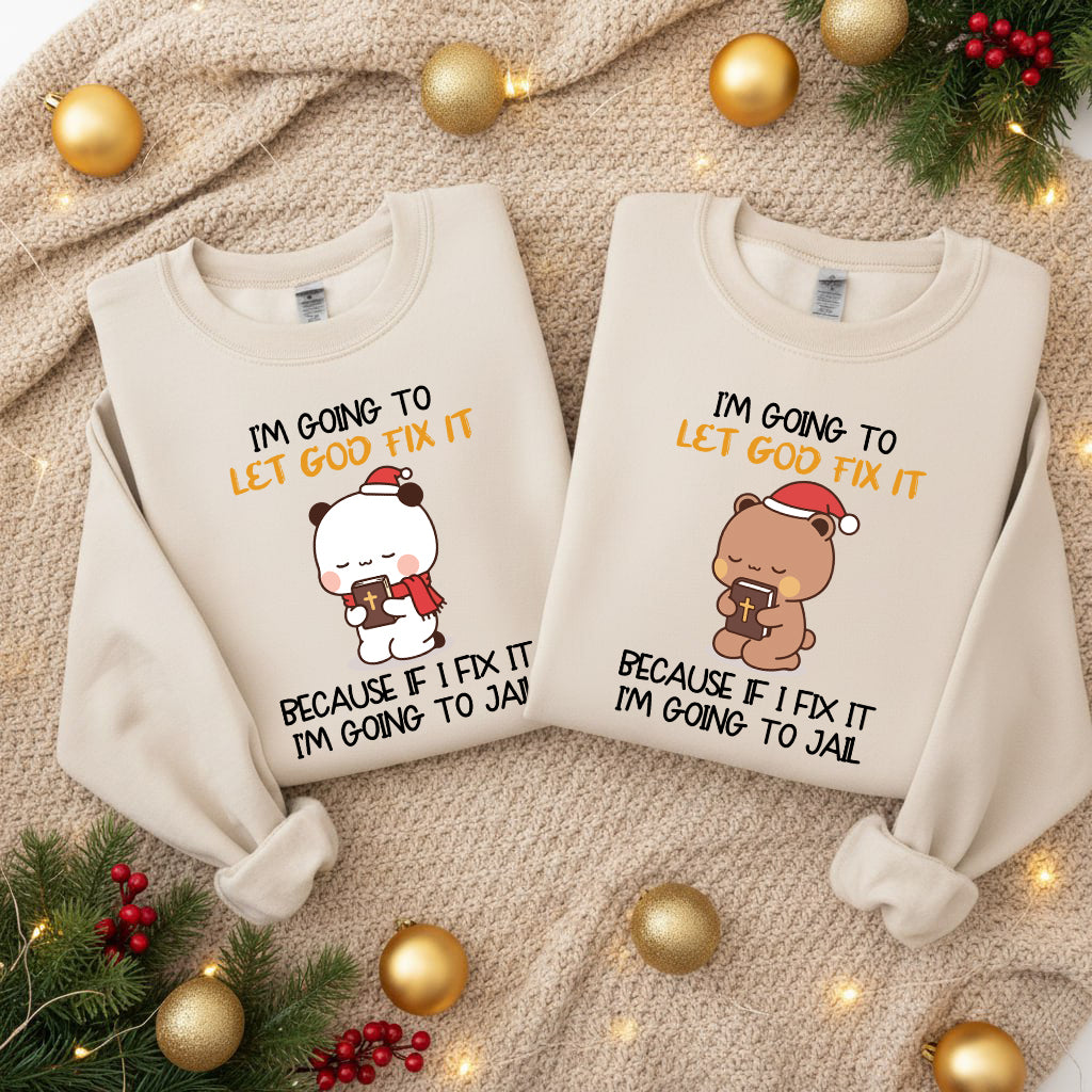 Let God Fix It Christian Christmas Sweatshirt | Matching Faith-Based Couple Sweatshirt