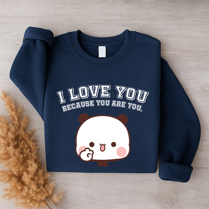 Bubu & Dudu I Love You Because You Are You – Couple Sweatshirts