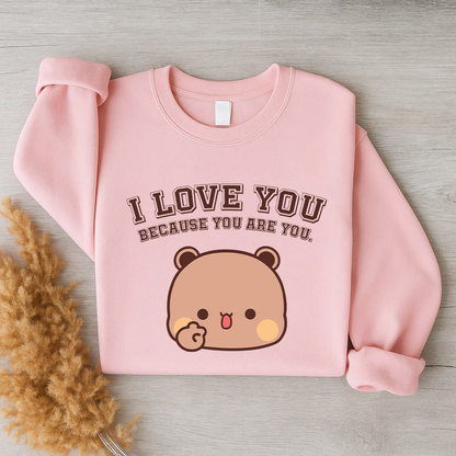 Bubu & Dudu I Love You Because You Are You – Couple Sweatshirts