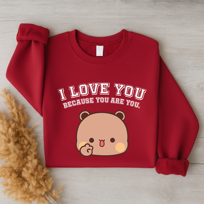 Bubu & Dudu I Love You Because You Are You – Couple Sweatshirts