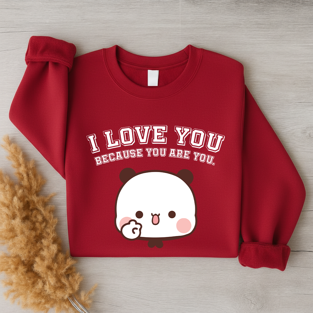 Bubu & Dudu I Love You Because You Are You – Couple Sweatshirts