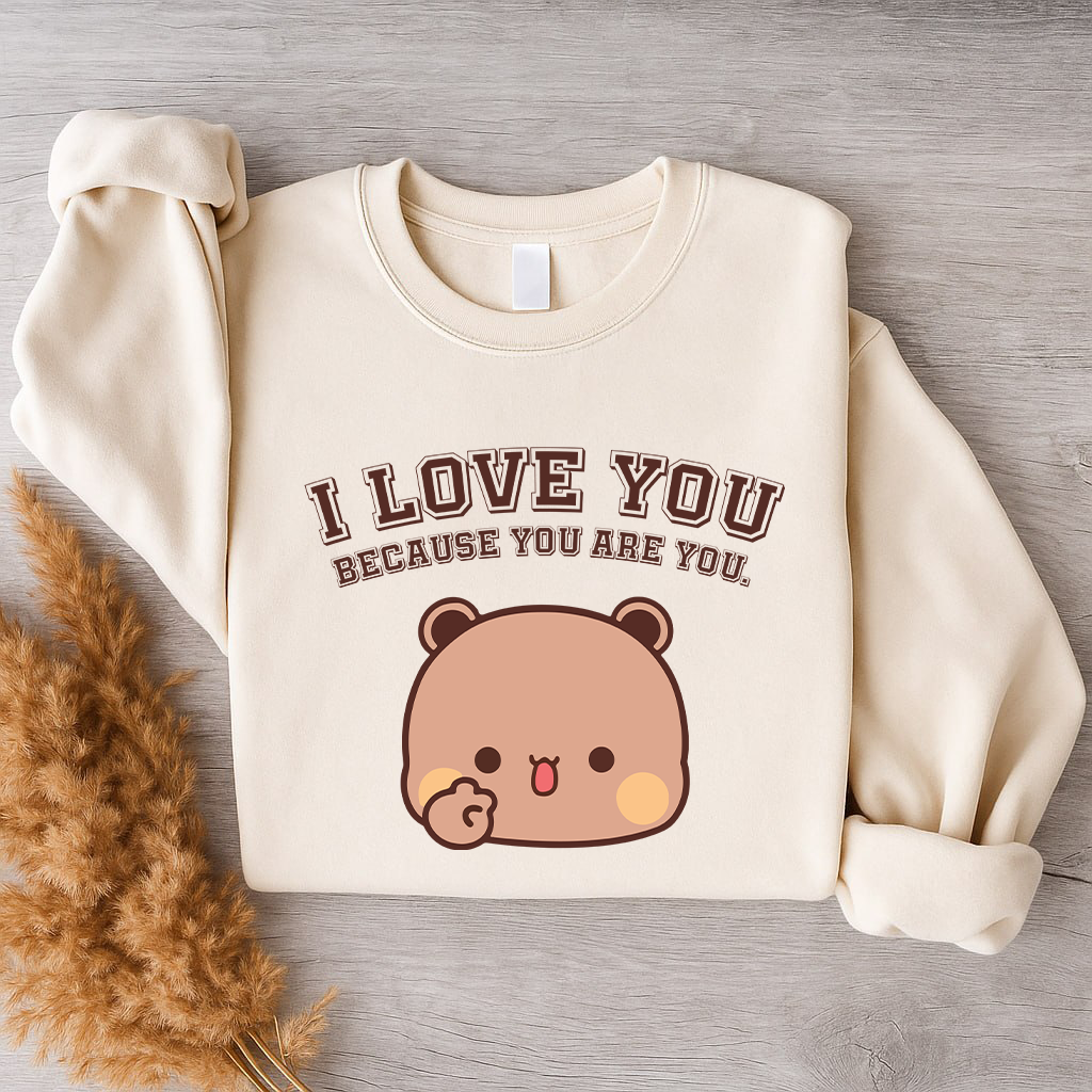 Bubu & Dudu I Love You Because You Are You – Couple Sweatshirts