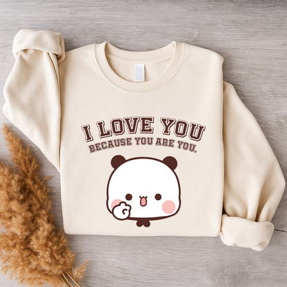 Bubu & Dudu I Love You Because You Are You – Couple Sweatshirts
