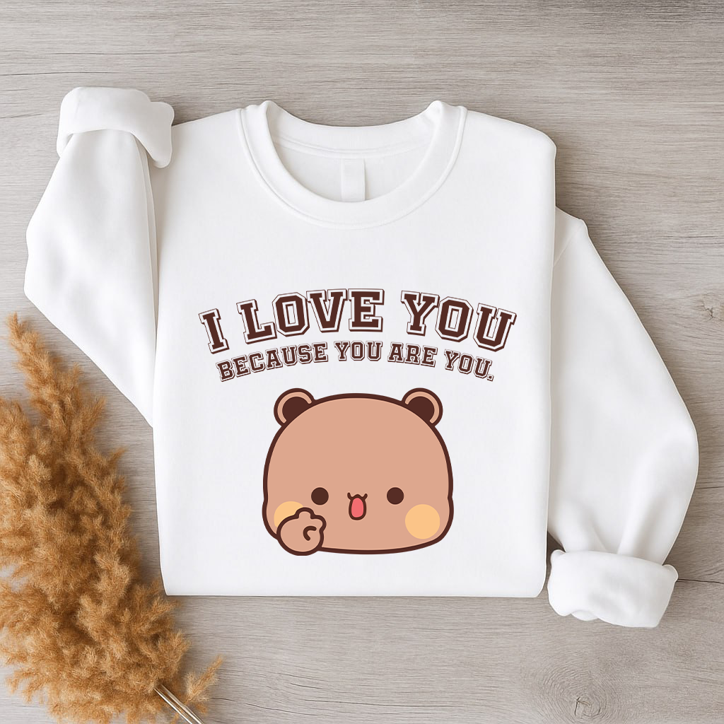 Bubu & Dudu I Love You Because You Are You – Couple Sweatshirts