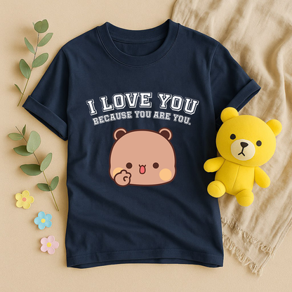 I Love You Because You Are You – Bubu Dudu Couple T-Shirts