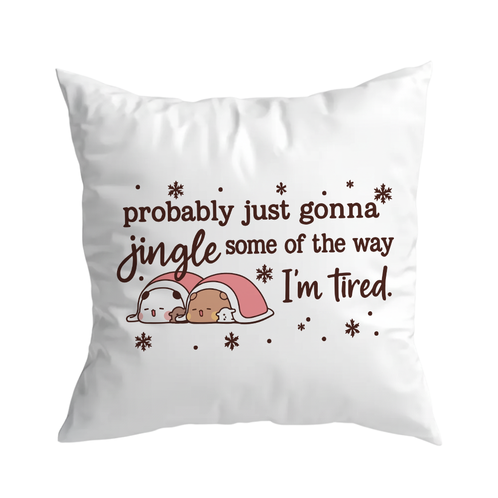 Bubu & Dudu Funny Christmas Pillow – I’m Tired Jingle Design