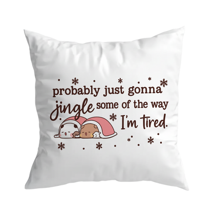 Bubu & Dudu Funny Christmas Pillow – I’m Tired Jingle Design
