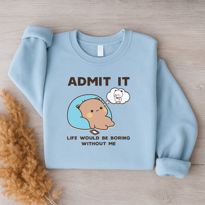 Admit It Sweatshirt – Cutest Ego Ever