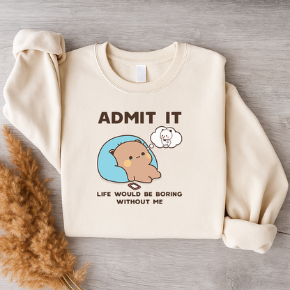 Admit It Sweatshirt – Cutest Ego Ever